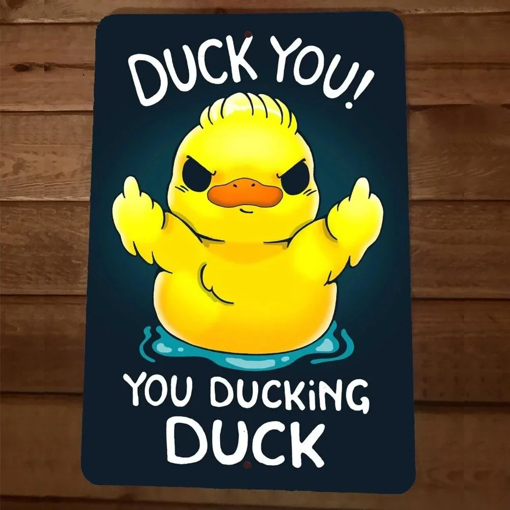 Duck You You Ducking Duck 8x12 Metal Wall Sign Garage‎ Poster